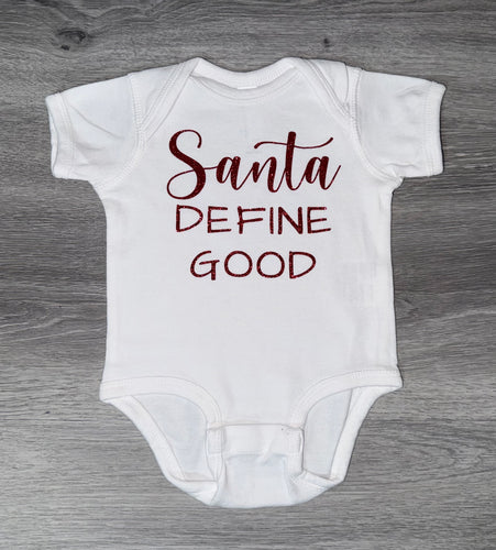 Glitter Design Santa Define Good Bodysuit - PREMADE READY TO SHIP 3-6 MONTH FIT