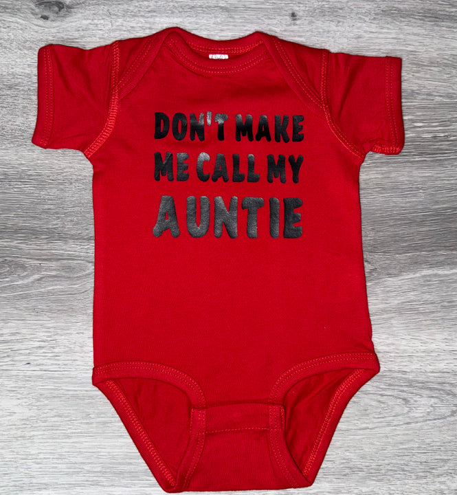 Load image into Gallery viewer, Don’t Make Me Call My Auntie Bodysuit - PREMADE READY TO SHIP 3-6 MONTH FIT