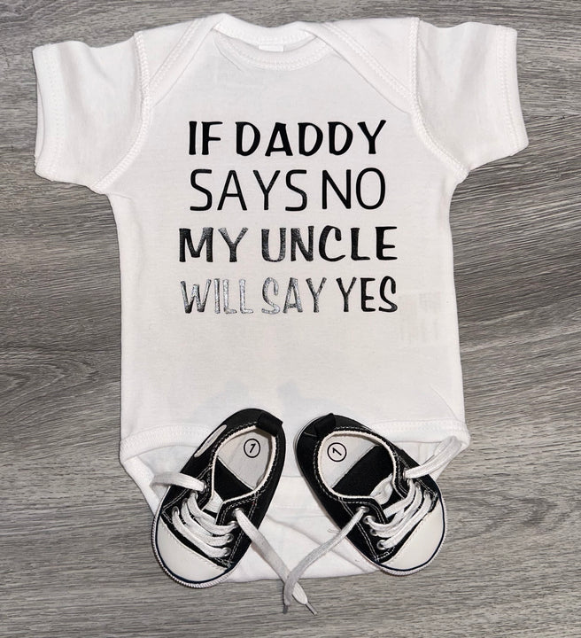 Load image into Gallery viewer, If Daddy Says No My Uncle Will Say Yes Bodysuit