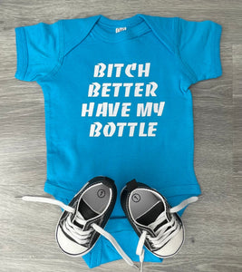 Bitch Better Have My Bottle Bodysuit
