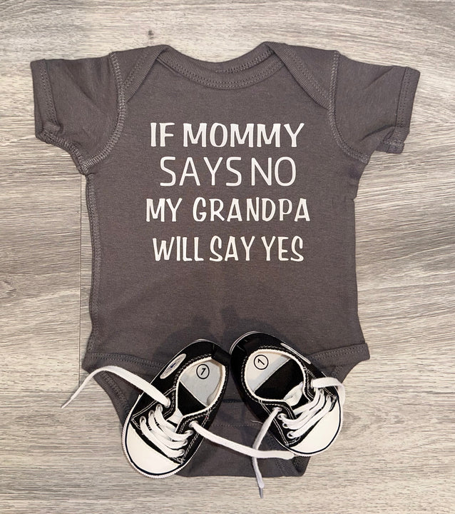 Load image into Gallery viewer, If Mommy Says No My Grandpa Will Say Yes Bodysuit