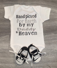 Load image into Gallery viewer, Hand Picked For Earth By My Daddy In Heaven Bodysuit