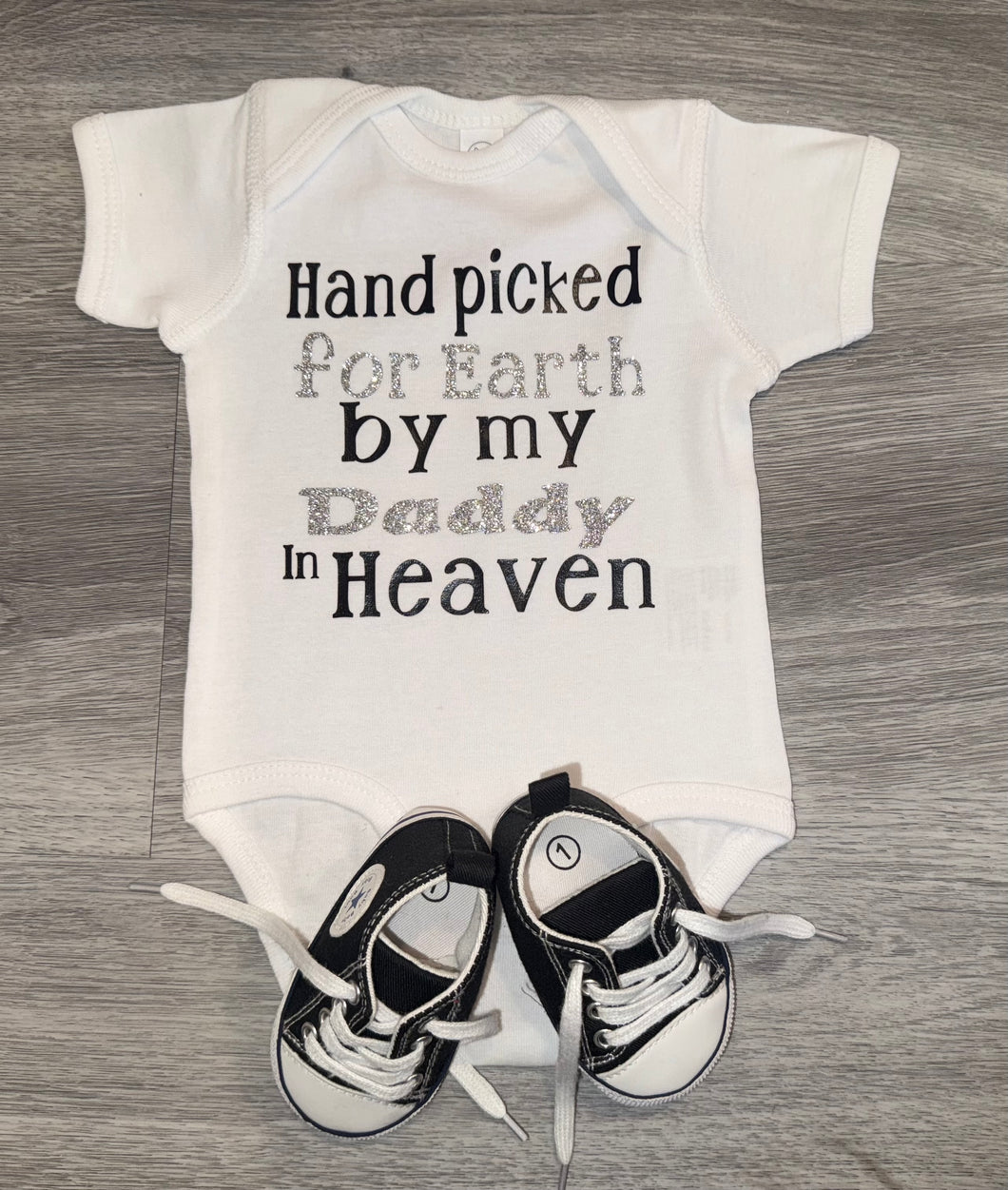 Hand Picked For Earth By My Daddy In Heaven Bodysuit - PREMADE READY TO SHIP 3-6 MONTH FIT