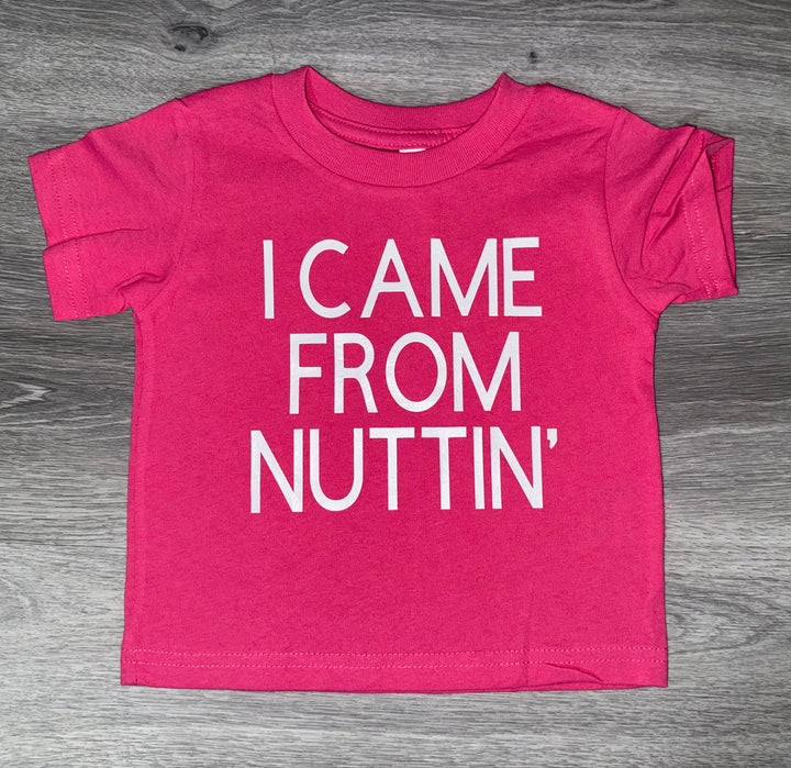 Load image into Gallery viewer, I Came From Nuttin’ Shirt - PREMADE READY TO SHIP SIZE 2