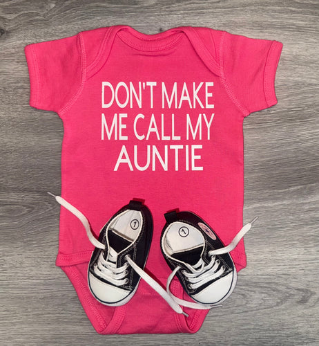 Don’t Make Me Call My Auntie Bodysuit