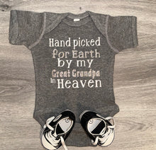 Load image into Gallery viewer, Hand Picked For Earth By My Great Grandpa In Heaven Bodysuit