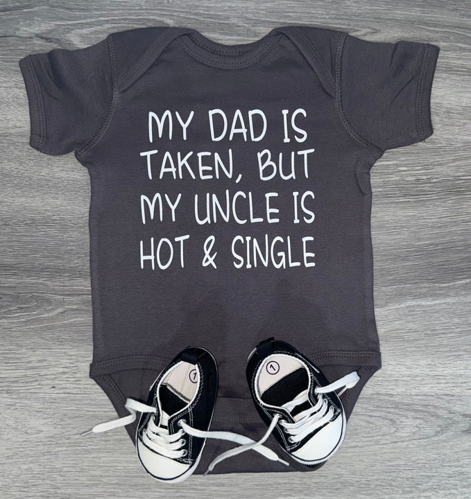 Load image into Gallery viewer, My Dad Is Taken But My Uncle Is Hot &amp; Single Bodysuit