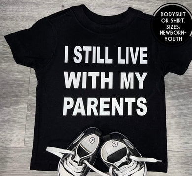 I Still Live With My Parents Shirt