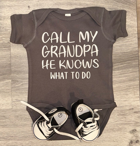 PREMADE READY TO SHIP 6-12 MONTH FIT Call My Grandpa He Knows What To Do Bodysuit