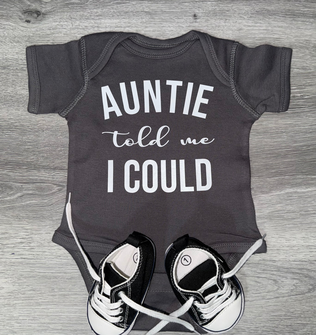 PREMADE READY TO SHIP 3-6 MONTH FITAuntie Told Me I Could Bodysuit
