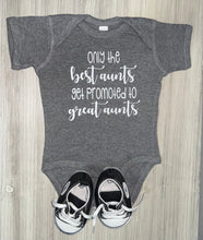 Load image into Gallery viewer, Only The Best Aunts Get Promoted To Great Aunts Bodysuit