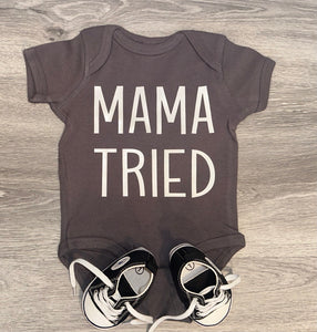 Mama Tried Bodysuit