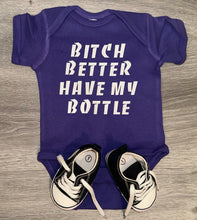 Load image into Gallery viewer, Bitch Better Have My Bottle Bodysuit