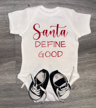 Load image into Gallery viewer, Santa Define Good Bodysuit