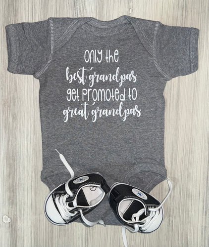 Only The Best Grandpas Get Promoted To Great Grandpas Bodysuit