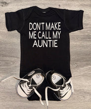 Load image into Gallery viewer, Don’t Make Me Call My Auntie Bodysuit