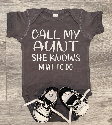 PREMADE READY TO SHIP 6-12 MONTH FIT Call My Aunt She Knows What To Do Bodysuit