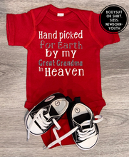 Load image into Gallery viewer, Hand Picked For Earth By My Great Grandma In Heaven Bodysuit