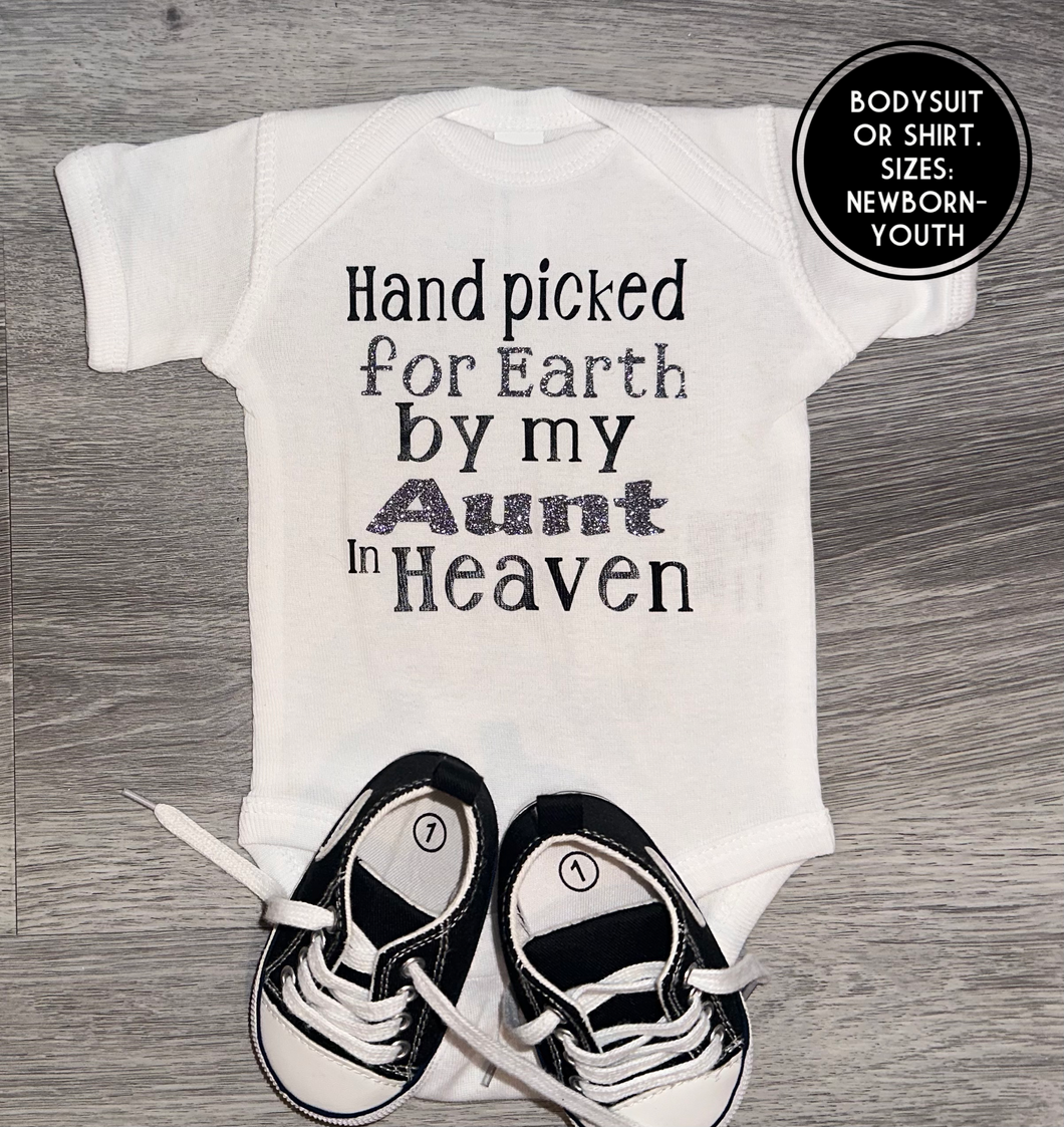 Hand Picked For Earth By My Aunt In Heaven Bodysuit - PREMADE READY TO SHIP 0-3 MONTH FIT