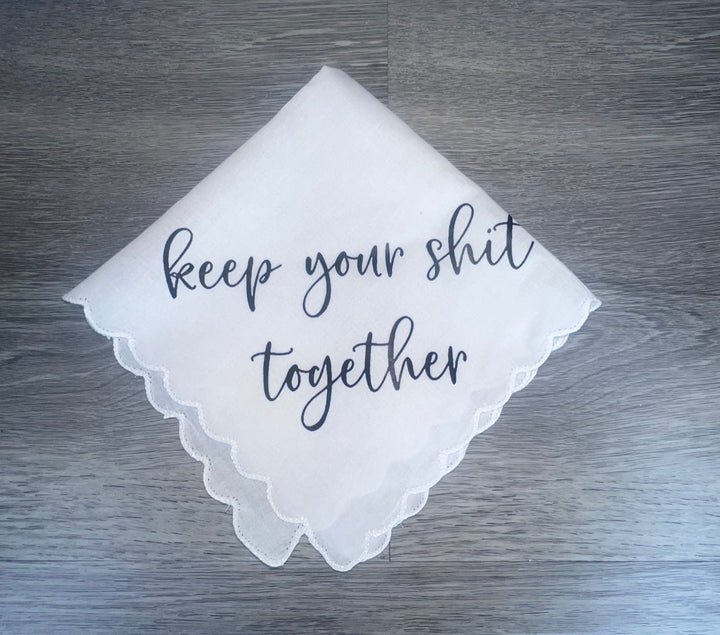 Load image into Gallery viewer, Keep Your Shit Together Wedding Handkerchief