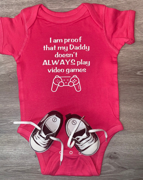 Load image into Gallery viewer, I Am Proof That My Daddy Doesn&#39;t Always Play Video Games Bodysuit