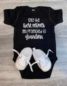 Only The Best Moms Get Promoted To Grandma Bodysuit
