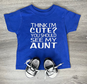 Think I'm Cute You Should See My Aunt Bodysuit
