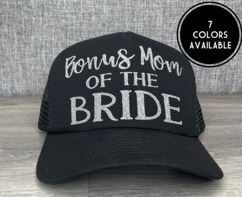 Bonus Mom Of The Bride Trucker Hat