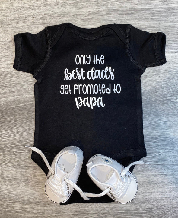 Load image into Gallery viewer, Only The Best Dads Get Promoted To Papa Bodysuit - PREMADE READY TO SHIP 3-6 MONTH FIT