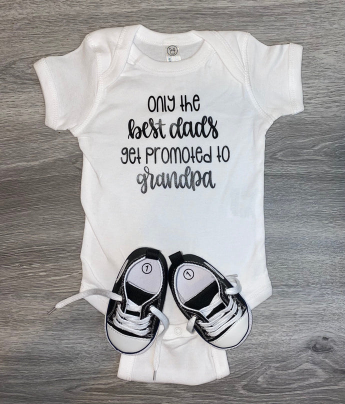 Only The Best Dad's Get Promoted To Grandpas Bodysuit
