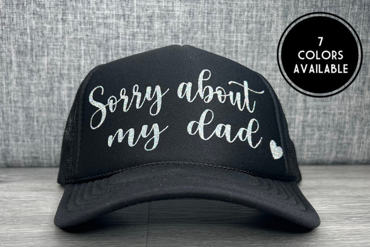 Load image into Gallery viewer, Sorry About My Dad Trucker Hat