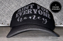 Load image into Gallery viewer, Ain’t For Everyone Honey Trucker Hat