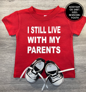 I Still Live With My Parents Shirt