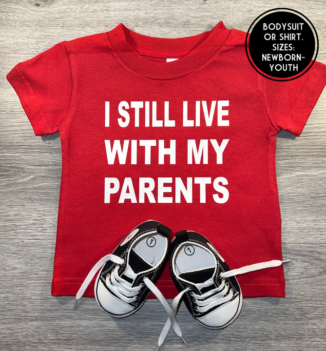 Load image into Gallery viewer, I Still Live With My Parents Shirt