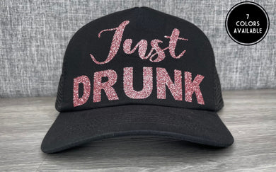 Just Drunk Trucker Hat