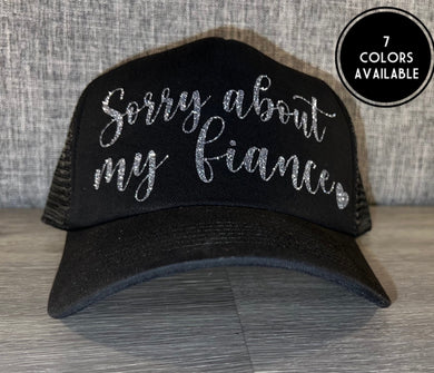 Sorry About My Fiancé Trucker Hat