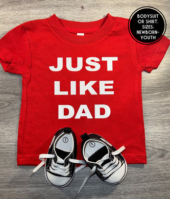 Just Like Dad Shirt